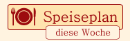 Speiseplan für diese Woche