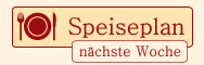 Speiseplan für nächste Woche